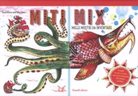 Miti mix. Mille mostri da inventare - Librerie.coop