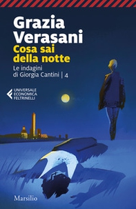 Cosa sai della notte. Le indagini di Giorgia Cantini - Vol. 4 - Librerie.coop