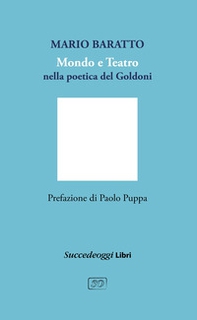 Mondo e teatro nella poetica di Goldoni - Librerie.coop