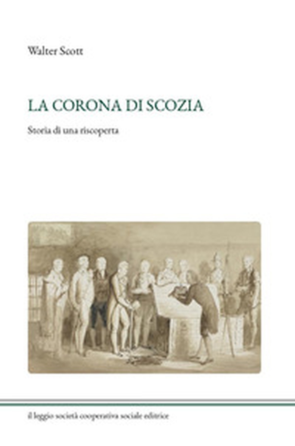 La corona di Scozia. Storia di una riscoperta - Librerie.coop La corona di Scozia. Storia di una riscoperta - Librerie.coop