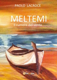Meltemi. Il rumore del vento - Librerie.coop