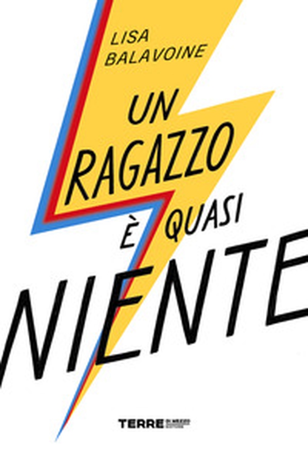 Un ragazzo è quasi niente - Librerie.coop Un ragazzo è quasi niente - Librerie.coop