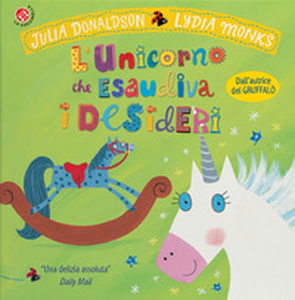 L'unicorno che esaudiva i desideri - Librerie.coop L'unicorno che esaudiva i desideri - Librerie.coop