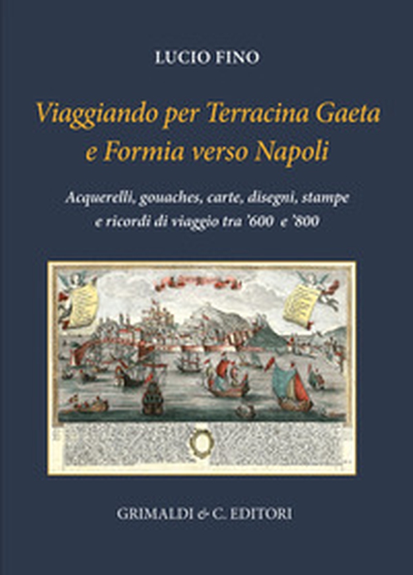 Viaggiando per Terracina, Gaeta e Formia verso Napoli - Librerie.coop