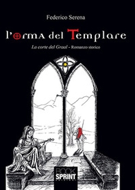 L'orma del templare. La corte del Graal - Librerie.coop