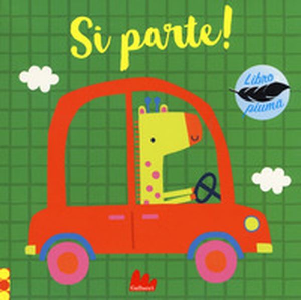 Si parte! Libro piuma - Librerie.coop Si parte! Libro piuma - Librerie.coop