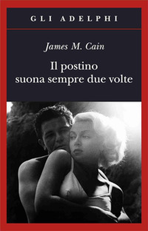 Il postino suona sempre due volte - Librerie.coop Il postino suona sempre due volte - Librerie.coop