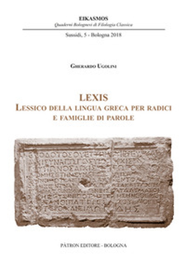 Lexis. Lessico della lingua greca per radici e famiglie di parole - Librerie.coop Lexis. Lessico della lingua greca per radici e famiglie di parole - Librerie.coop