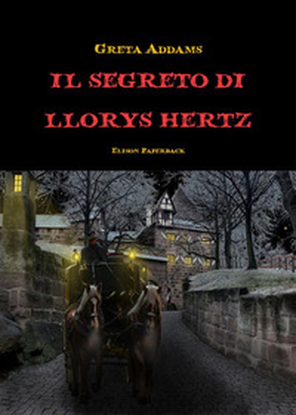 Il segreto di Llorys Hertz - Librerie.coop Il segreto di Llorys Hertz - Librerie.coop