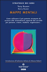 Mappe mentali. Come utilizzare il più potente strumento di accesso alle straordinarie capacità del cervello per pensare, creare, studiare, organizzare - Librerie.coop Mappe mentali. Come utilizzare il più potente strumento di accesso alle straordinarie capacità del cervello per pensare, creare, studiare, organizzare - Librerie.coop