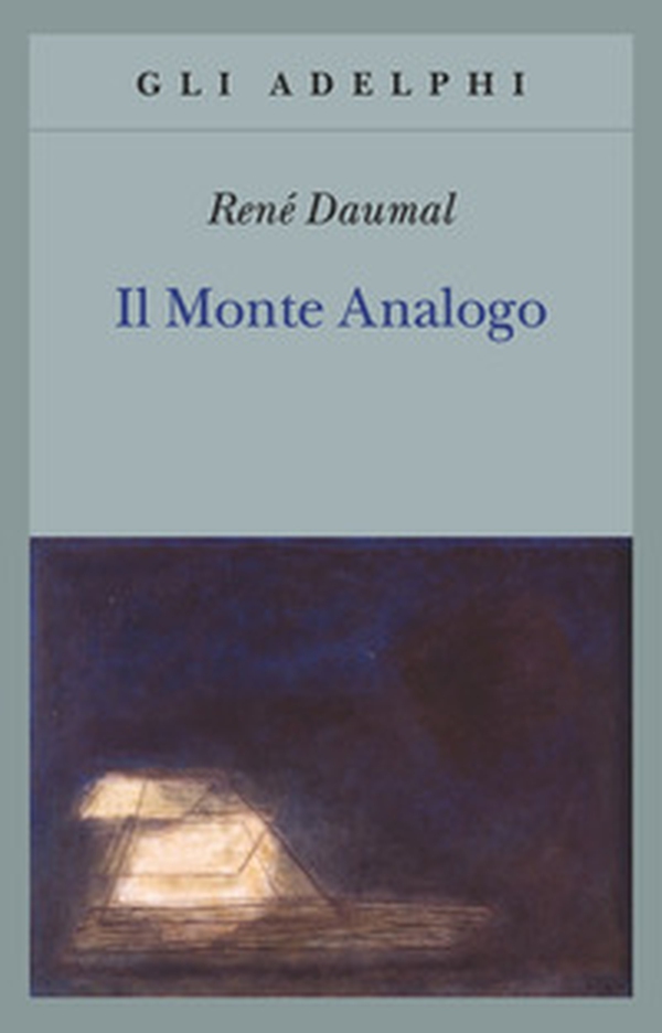 Il monte Analogo. Romanzo d'avventure alpine non euclidee e simbolicamente autentiche - Librerie.coop Il monte Analogo. Romanzo d'avventure alpine non euclidee e simbolicamente autentiche - Librerie.coop