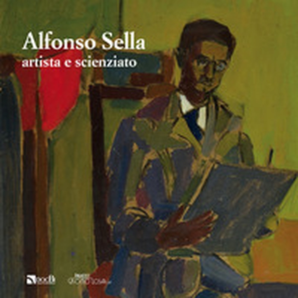Alfonso Sella artista e scienziato - Librerie.coop Alfonso Sella artista e scienziato - Librerie.coop