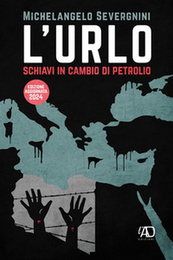 L'urlo. Schiavi in cambio di petrolio - Librerie.coop