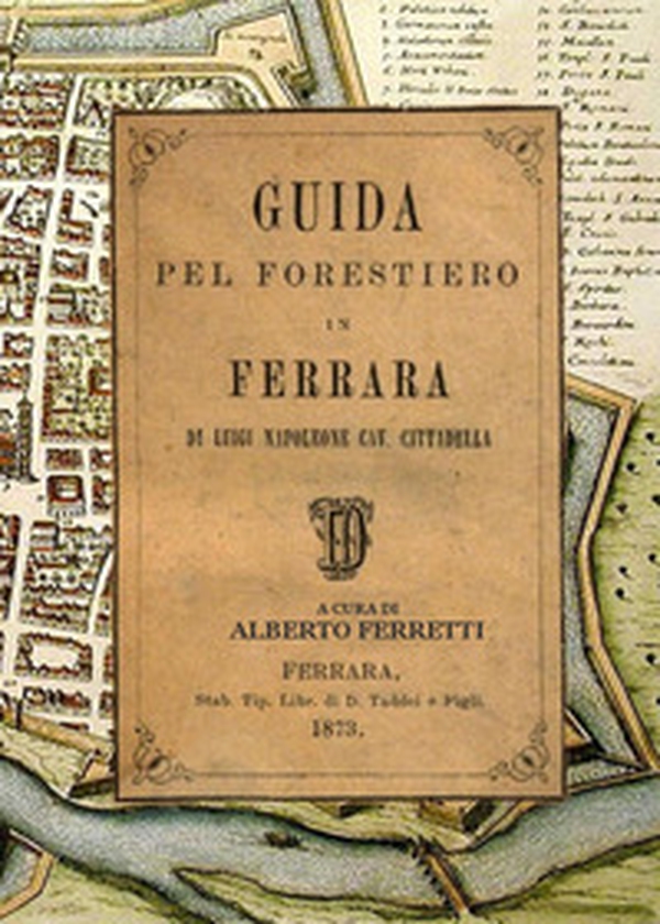 Guida pel forestiero in Ferrara di Luigi Napoleone cavalier Cittadella - Librerie.coop Guida pel forestiero in Ferrara di Luigi Napoleone cavalier Cittadella - Librerie.coop