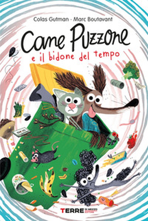 Cane Puzzone e il bidone del tempo - Librerie.coop Cane Puzzone e il bidone del tempo - Librerie.coop