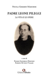 Padre Leone Pileggi. La vita e le opere - Librerie.coop