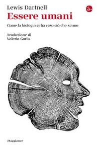 Essere umani. Come la biologia ci ha reso ciò che siamo - Librerie.coop Essere umani. Come la biologia ci ha reso ciò che siamo - Librerie.coop