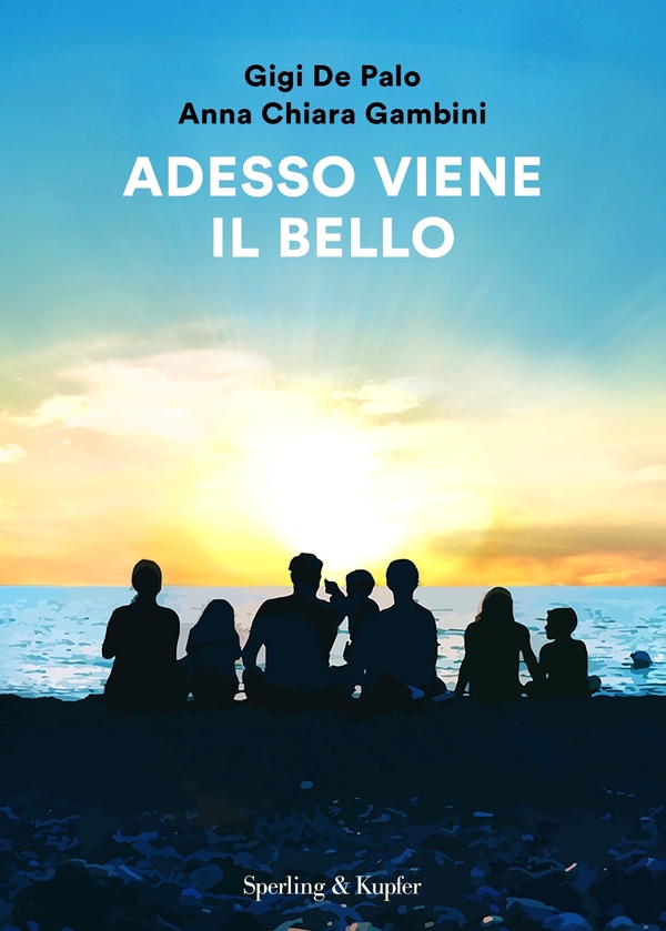 Adesso viene il bello - Librerie.coop Adesso viene il bello - Librerie.coop