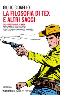 La filosofia di Tex e altri saggi. Dal fumetto alla scienza - Librerie.coop La filosofia di Tex e altri saggi. Dal fumetto alla scienza - Librerie.coop