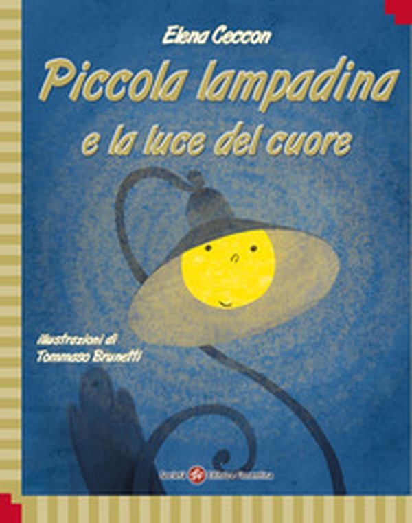 Piccola lampadina e la luce del cuore - Librerie.coop