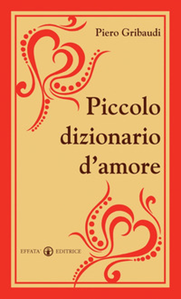 Piccolo dizionario d'amore - Librerie.coop Piccolo dizionario d'amore - Librerie.coop