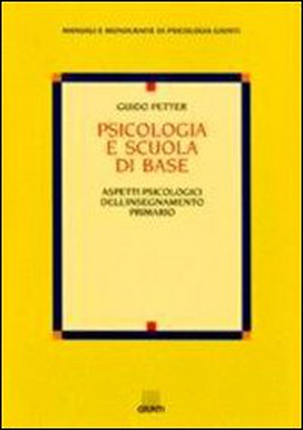 Psicologia e scuola di base. Aspetti psicologici dell'insegnamento primario - Librerie.coop Psicologia e scuola di base. Aspetti psicologici dell'insegnamento primario - Librerie.coop