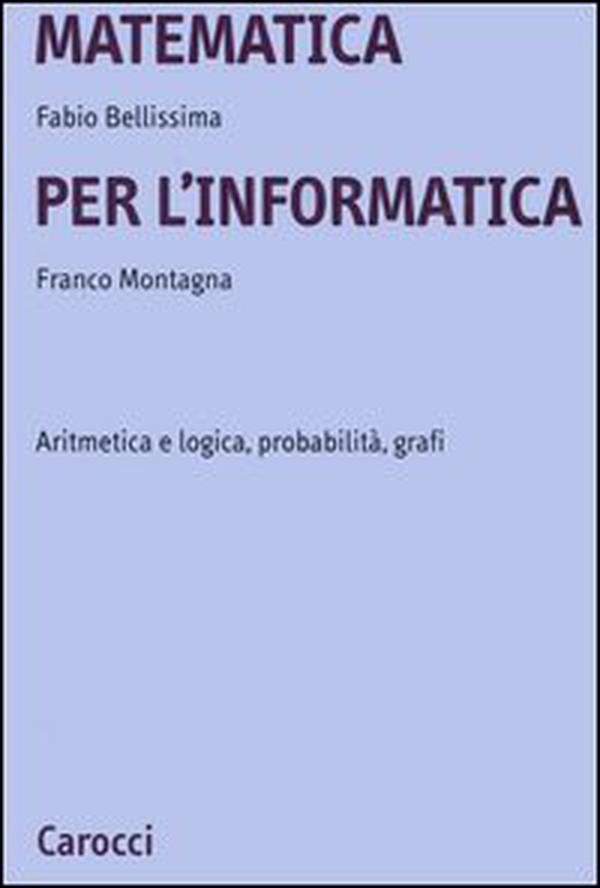 Matematica per l'informatica. Aritmetica e logica, probabilità, grafi - Librerie.coop