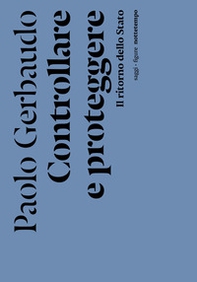 Controllare e proteggere. Il ritorno dello Stato - Librerie.coop