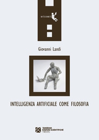 Intelligenza artificiale come filosofia - Librerie.coop Intelligenza artificiale come filosofia - Librerie.coop