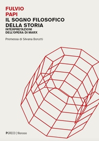 Il sogno filosofico della storia. Interpretazioni dell'opera di Marx - Librerie.coop
