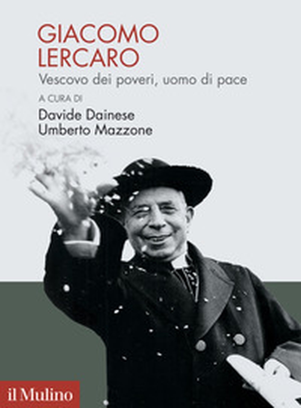 Giacomo Lercaro. Vescovo dei poveri, uomo di pace - Librerie.coop Giacomo Lercaro. Vescovo dei poveri, uomo di pace - Librerie.coop