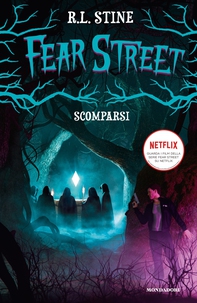 Fear Street - Scomparsi - Librerie.coop Fear Street - Scomparsi - Librerie.coop