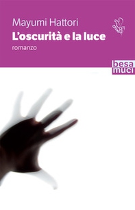 L'oscurità e la luce - Librerie.coop L'oscurità e la luce - Librerie.coop