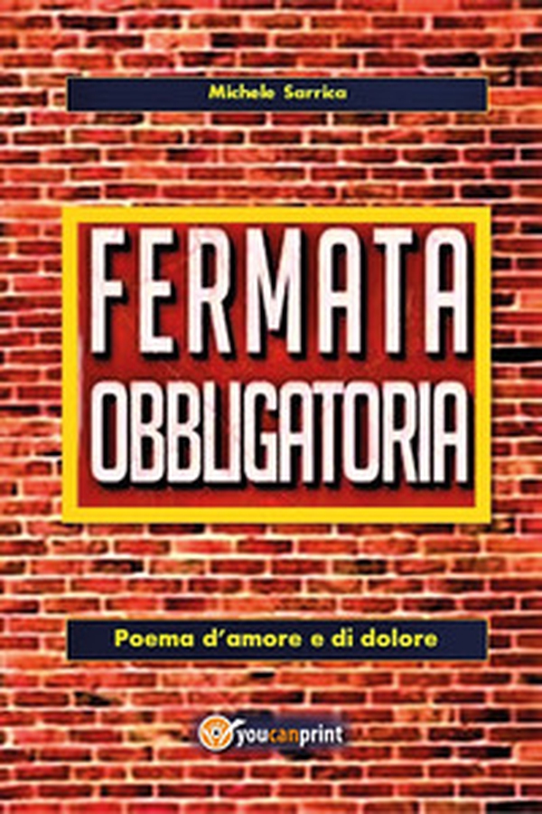 Fermata obbligatoria. Poema d'amore e di dolore - Librerie.coop Fermata obbligatoria. Poema d'amore e di dolore - Librerie.coop