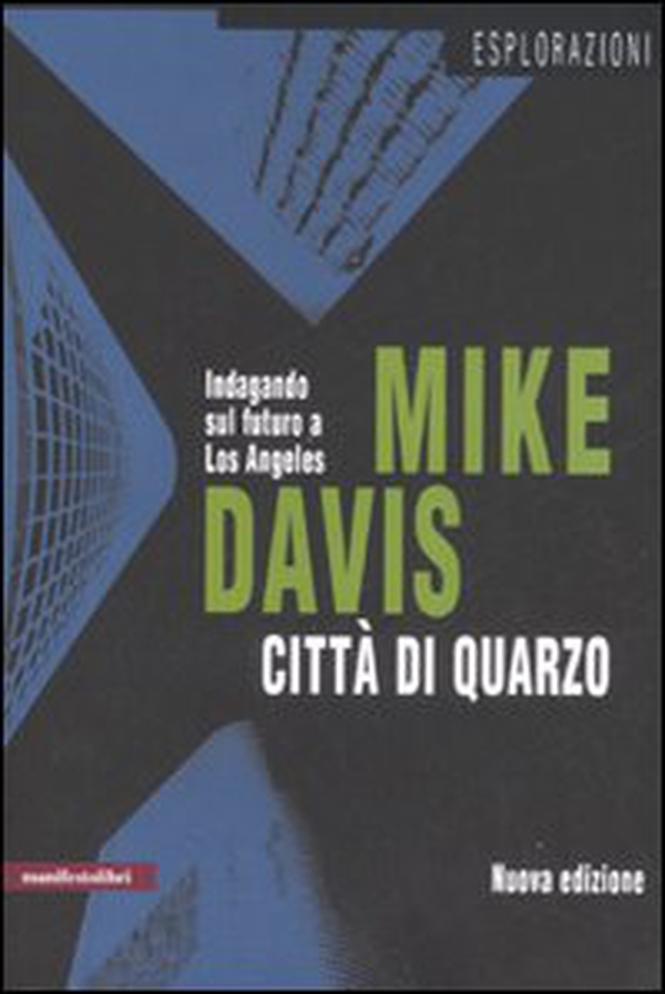 Città di quarzo. Indagando sul futuro a Los Angeles - Librerie.coop Città di quarzo. Indagando sul futuro a Los Angeles - Librerie.coop