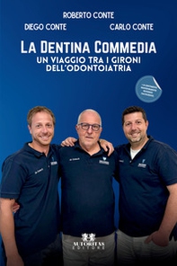 La dentina commedia. Un viaggio tra i gironi dell'odontoiatria - Librerie.coop