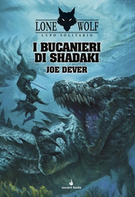 I bucanieri di Shadaki. Lupo Solitario. Serie Nuovo Ordine Kai - Vol. 22 - Librerie.coop I bucanieri di Shadaki. Lupo Solitario. Serie Nuovo Ordine Kai - Vol. 22 - Librerie.coop