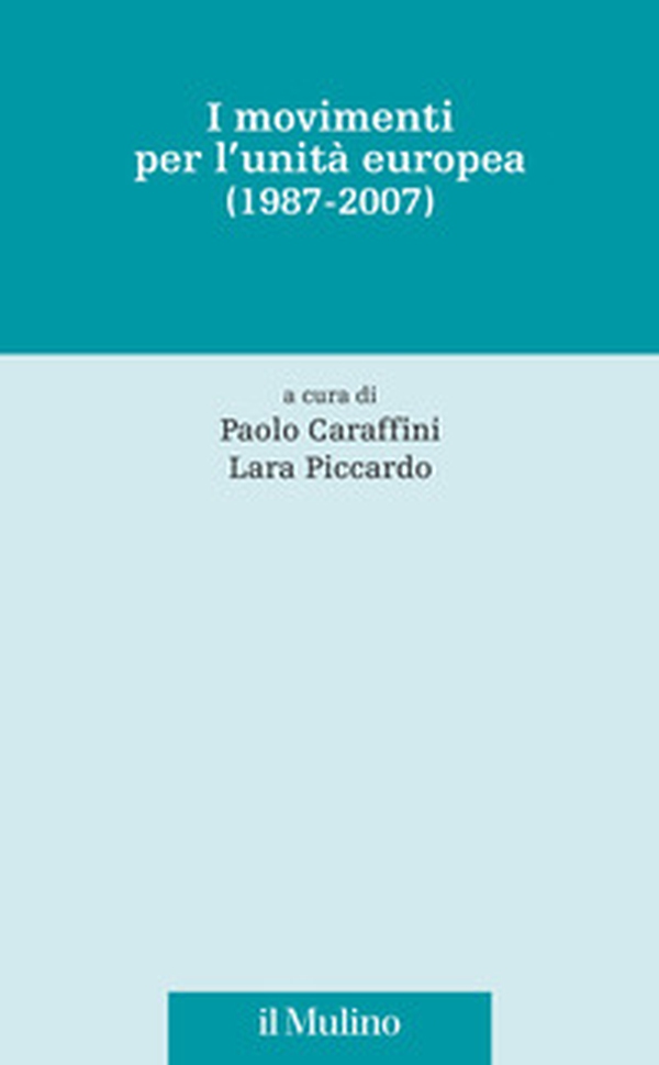I movimenti per l'unità europea (1987-2007) - Librerie.coop