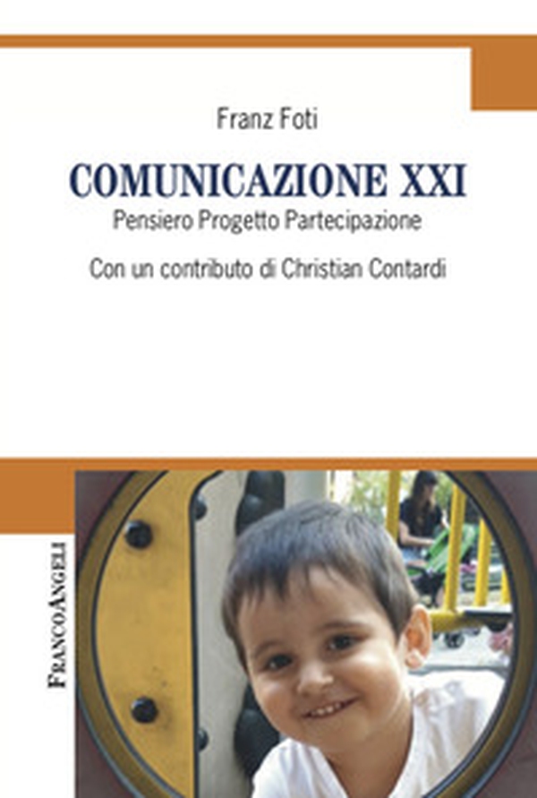 Comunicazione XXI. Pensiero, Progetto, Partecipazione - Librerie.coop Comunicazione XXI. Pensiero, Progetto, Partecipazione - Librerie.coop