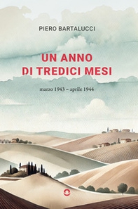 Un anno di tredici mesi. Marzo 1943-aprile 1944 - Librerie.coop Un anno di tredici mesi. Marzo 1943-aprile 1944 - Librerie.coop