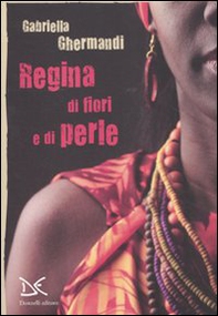 Regina di fiori e di perle - Librerie.coop Regina di fiori e di perle - Librerie.coop