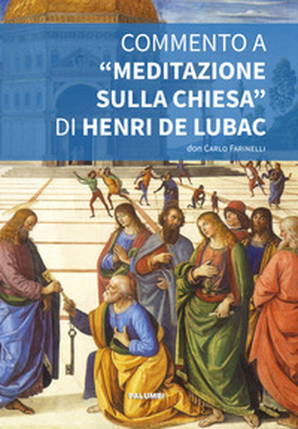 Commento a «Meditazione sulla Chiesa» di Henri de Lubac - Librerie.coop Commento a «Meditazione sulla Chiesa» di Henri de Lubac - Librerie.coop