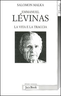 Emmanuel Lévinas. La vita e la traccia - Librerie.coop
