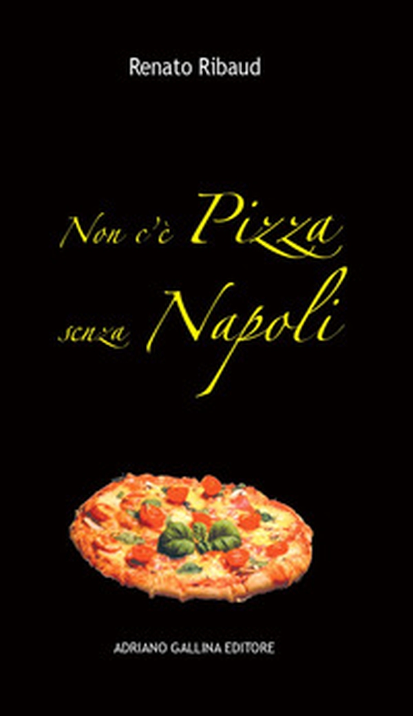 Non c'è pizza senza Napoli - Librerie.coop Non c'è pizza senza Napoli - Librerie.coop