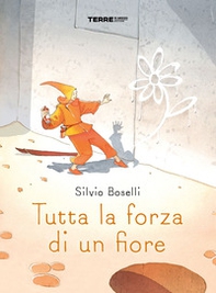 Tutta la forza di un fiore - Librerie.coop