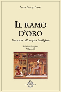 Il ramo d'oro. Studio della magia e della religione - Vol. 6\2 - Librerie.coop