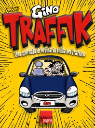 Traffik. Una giornata di ordinaria follia nel traffico - Librerie.coop