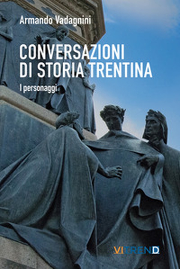 Conversazioni di storia trentina. I personaggi - Librerie.coop Conversazioni di storia trentina. I personaggi - Librerie.coop