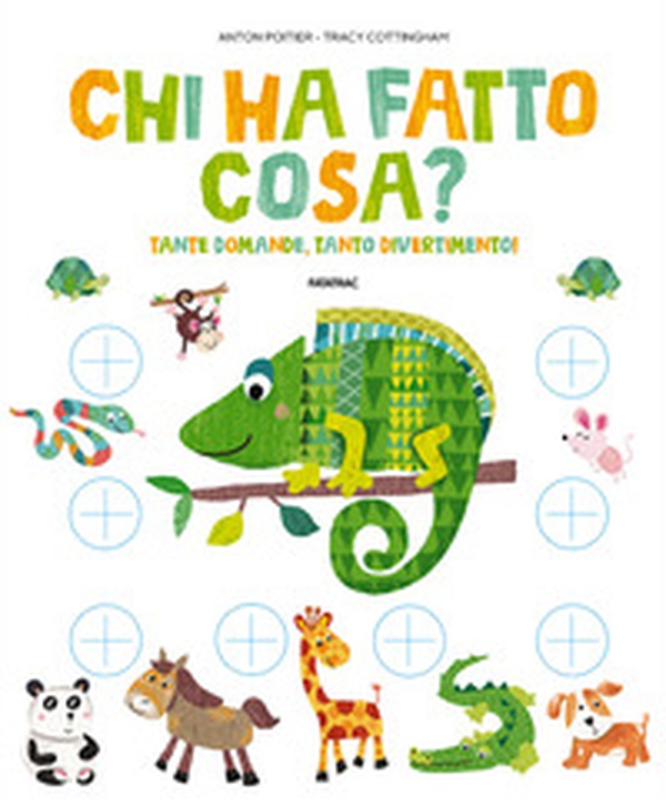 Chi ha fatto cosa? Tante domande, tanto divertimento! - Librerie.coop Chi ha fatto cosa? Tante domande, tanto divertimento! - Librerie.coop