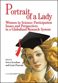 Portrait of a lady. Women in science: participation issues and perspectives in a globalized research system. Ediz. italiana e inglese - Librerie.coop